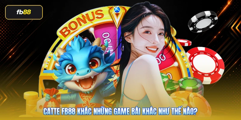Catte FB88 Khác Những Game Bài Khác Như Thế Nào?