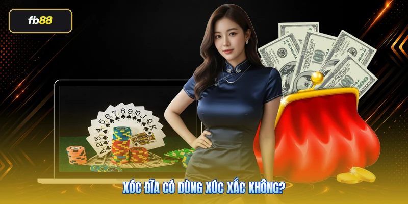 Xóc Đĩa Có Dùng Xúc Xắc Không?